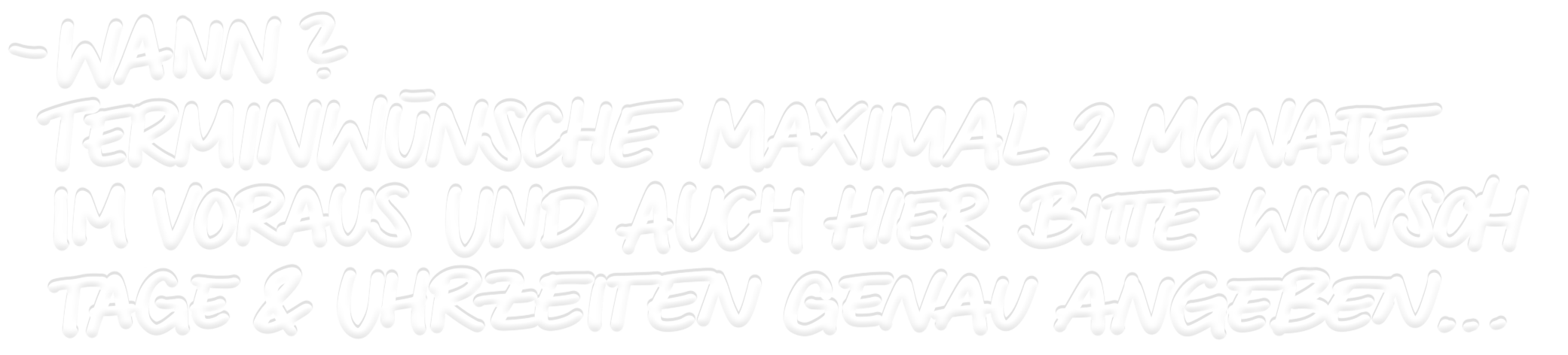 Wann? Terminwunsch